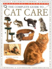 The Complete Guide to Cat Care (The Practical Handbook Series)