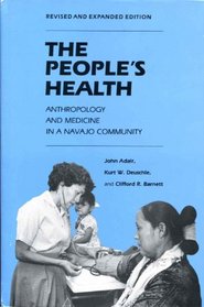 The People's Health: Anthropology and Medicine in a Navajo Community