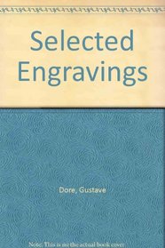Selected engravings [of] Gustave Dore;