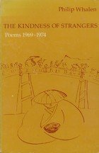 The kindness of strangers : poems, 1969-1974