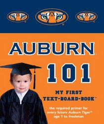 Auburn University 101 (101--My First Text-Board Books)