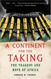 A Continent for the Taking : The Tragedy and Hope of Africa
