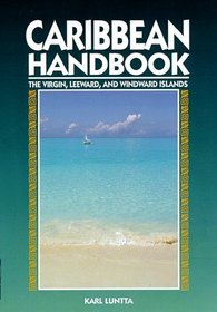 Caribbean Handbook: The Virgin, Leeward, and Windward Islands (Moon Handbooks : Caribbean)