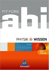 Fit frs Abi - Wissen. Physik