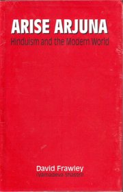 Arise Arjuna: Hinduism and the modern world