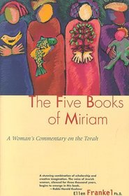 The Five Books of Miriam: A Woman's Commentary on the Torah