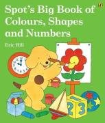 Spot's Big Book of Colours, Shapes and Numbers (Spot's Big Book)