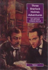 Three Sherlock Holmes Adventures (Nelson Graded Readers)