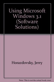 Using Microsoft Windows 3.1 (Software Solutions)