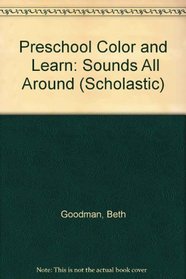 Preschool Color and  Learn: Sounds All Around (Scholastic)