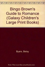 Bingo Brown's Guide to Romance (Galaxy Children's Large Print)