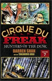 Cirque Du Freak: The Manga, Vol. 7: Hunters of the Dusk