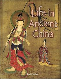 Life in Ancient China (Peoples of the Ancient World)