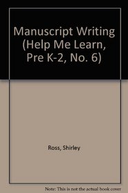 Hml Manuscript Writin (Help Me Learn, Pre K-2, No. 6)