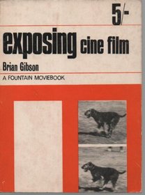 Exposing Cine Film (Moviebooks)
