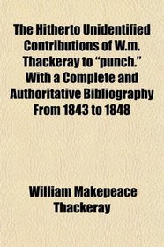 The Hitherto Unidentified Contributions of W.m. Thackeray to 