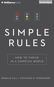 Simple Rules: How to Thrive in a Complex World