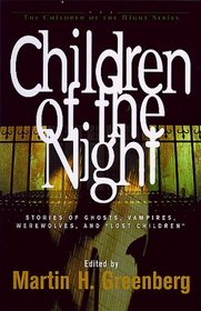 Children of the Night: Stories of Ghosts, Vampires, Werewolves, and 
