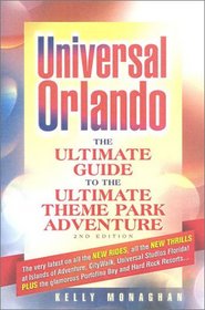 Universal Orlando: The Ultimate Guide to the Ultimate Theme Park Adventure (2nd Edition)