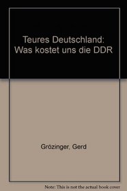Teures Deutschland: Was kostet uns die DDR (German Edition)