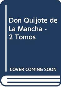 Don Quijote de La Mancha - 2 Tomos