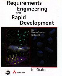 Requirements Engineering and Rapid Development : An object-oriented approach