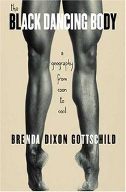 The Black Dancing Body : A Geography from Coon to Cool