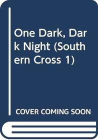 One Dark, Dark Night (Southern Cross 1)