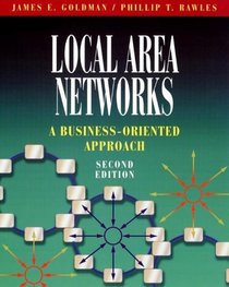 Local Area Networks: A Business-Oriented Approach (2nd Edition)