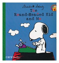 The Round-Headed Kid and Me (Peanuts)