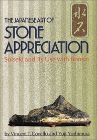 The Japanese Art of Stone Appreciation: Suiseki and Its Use With Bonsai