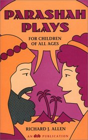 Parashah Plays: For Children of All Ages