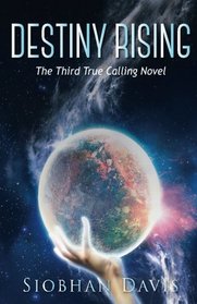 Destiny Rising (True Calling) (Volume 3)