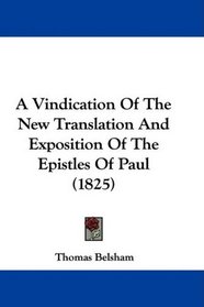 A Vindication Of The New Translation And Exposition Of The Epistles Of Paul (1825)