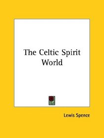 The Celtic Spirit World