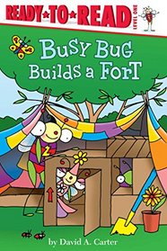 Busy Bug Builds a Fort (David Carter's Bugs)
