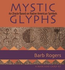 Mystic Glyphs: An Oracle Based on Native American Symbols