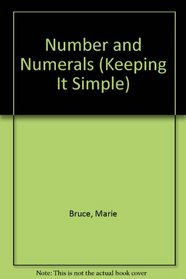 Number and Numerals (Keeping It Simple)