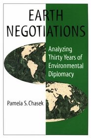 Earth Negotiations: Analyzing Thirty Years of Environmental Diplomacy