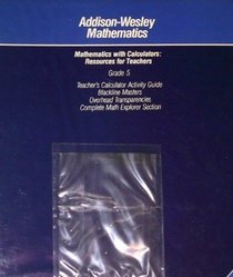 Addison-Wesley Mathematics with Calculators: Resources for Teachers Grade 5