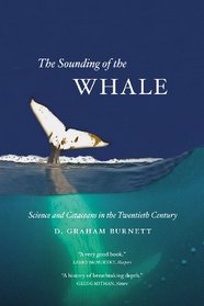 The Sounding of the Whale: Science and Cetaceans in the Twentieth Century