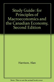 Study Guide: for Principles of Macroeconomics and the Canadian Economy, Second Edition