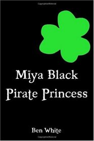 Miya Black, Pirate Princess: Adventure Dawns (Volume 1)