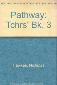 Pathway: Tchrs' Bk. 3