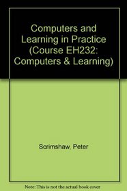 Computers and Learning in Practice (Course EH232: Computers & Learning)