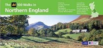 The AA 100 Walks in Northern England: Walks of 2 to 10 Miles