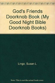 God's Friends (My Good Night Bible Doorknob Books)