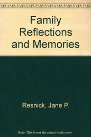 Family: Reflections and Memories