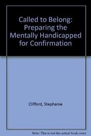 Called to Belong: Preparing the Mentally Handicapped for Confirmation