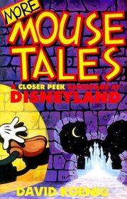 More Mouse Tales: A Closer Peek Backstage at Disneyland